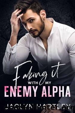 Faking It with My Enemy Alpha: A Brother's Best Friend  Single Dad Romance by Jaclyn Hartley