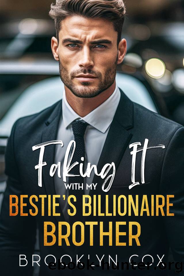 Faking It with my Bestie's Billionaire Brother: An Enemies to Lovers Age Gap Romance by Brooklyn Cox