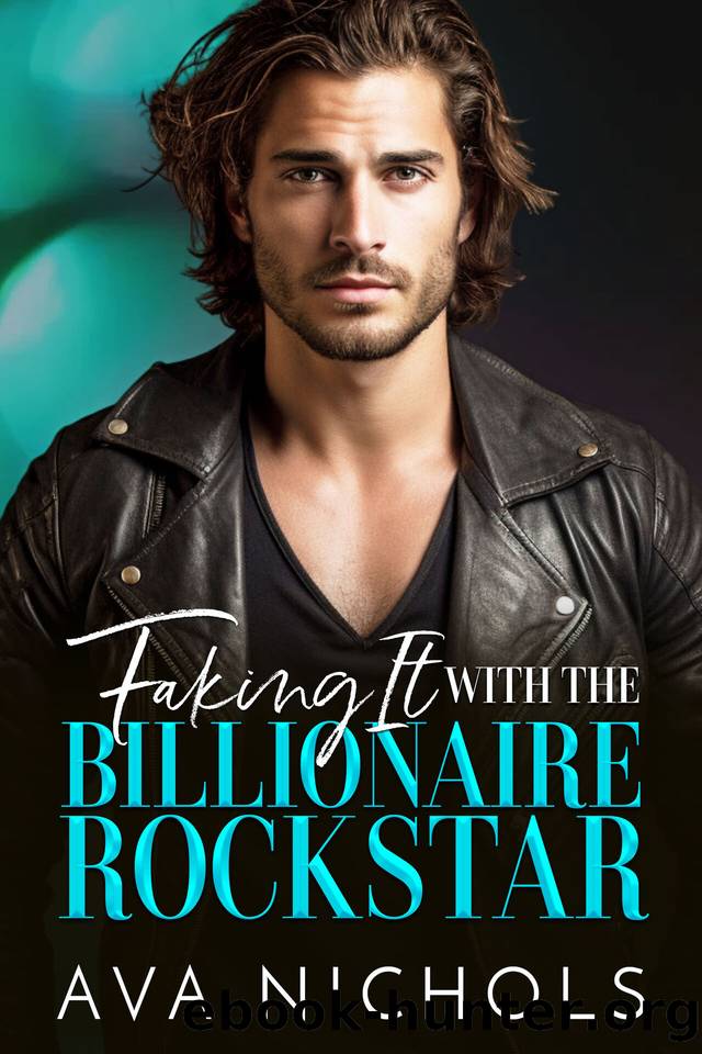 Faking It with the Billionaire Rockstar: A Single Dad, Brotherâs Best Friend Romance (Sweet Haven Billionaires) by Ava Nichols