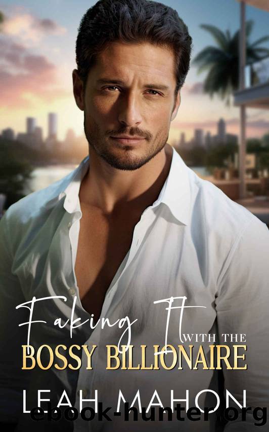 Faking It with the Bossy Billionaire by Mahon Leah