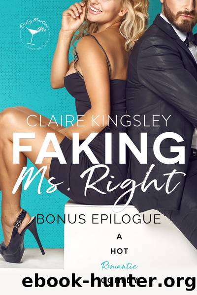 Faking Ms. Right Bonus Epilogue by Claire Kingsley
