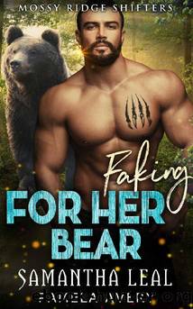 Faking for Her Bear: A Fake FiancÃ© Paranormal Romance (Mossy Ridge Shifters Book 3) by Samantha Leal