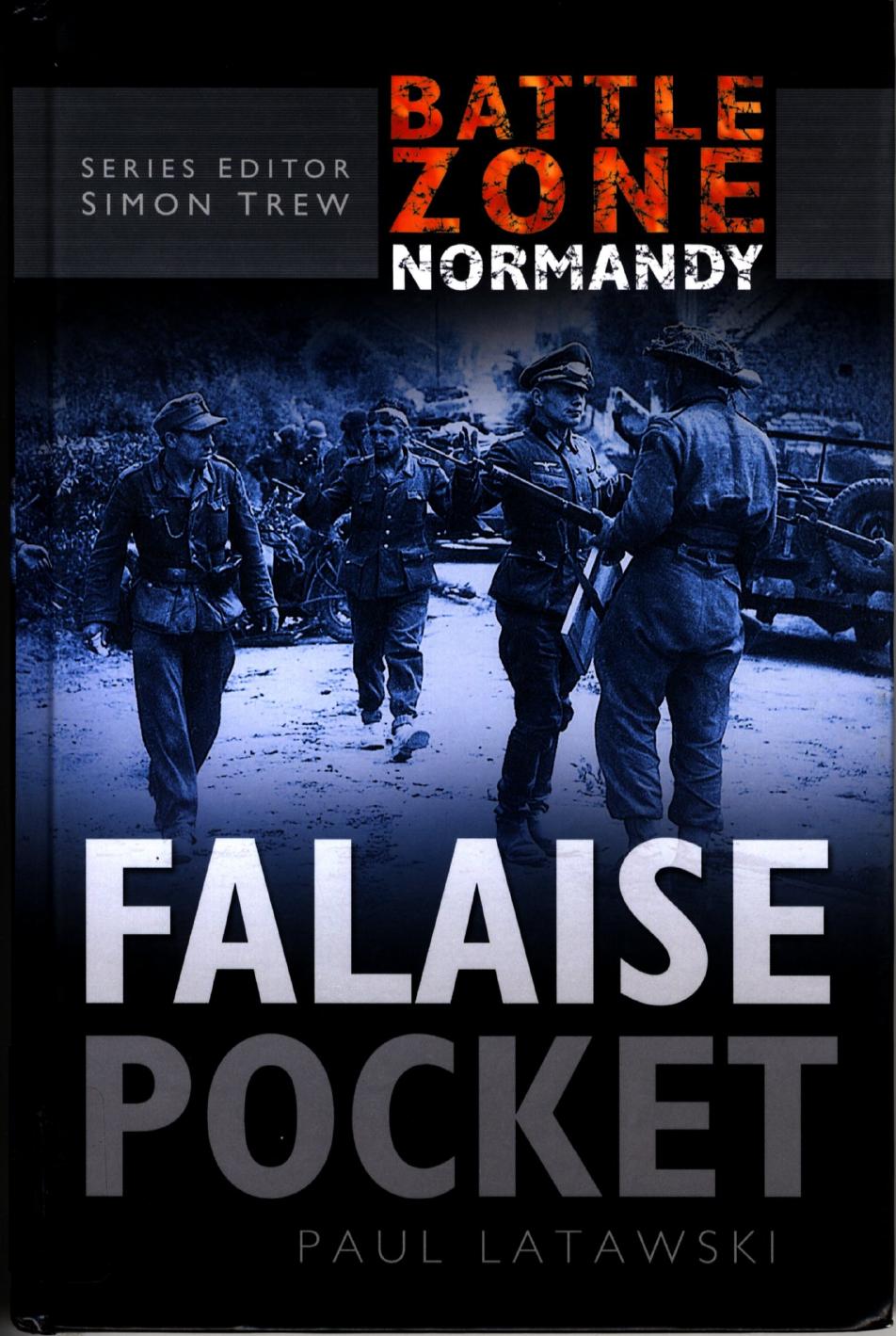 Falaise Pocket by Paul Latawski Dr. Simon Trew