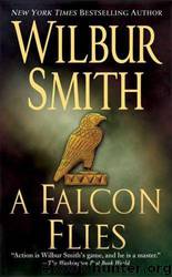 Falcon Flies by Wilbur Smith