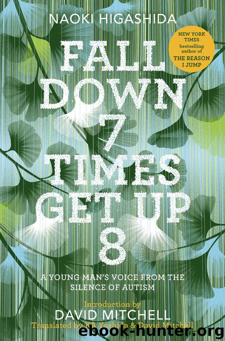 Fall Down 7 Times Get Up 8 by Naoki Higashida