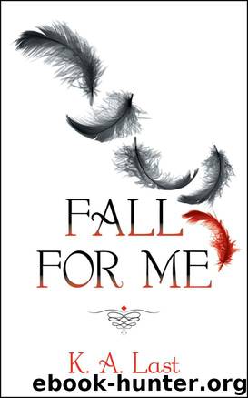 Fall For Me ((The Tate Chronicles #1)) by Last K. A