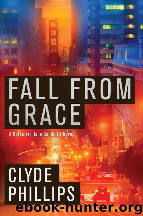 Fall From Grace (The Detective Jane Candiotti Series Book 1) by Clyde Phillips