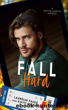 Fall Hard (Dating Season Book 3) by Laurelin Paige & Kayti McGee