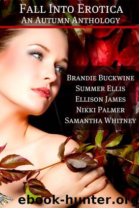 Fall Into Erotica: An Autumn Anthology by Samantha Whitney