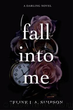Fall Into Me: A dark, small-town, second-chance romance by Celine L.A Simpson