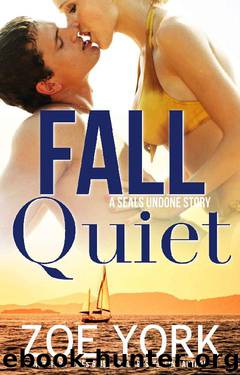 Fall Quiet (SEALs Undone Book 9) by Zoe York