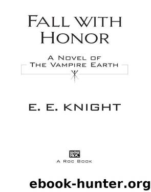 Fall With Honor by E.E. Knight