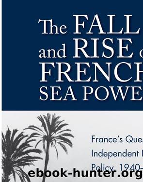Fall and Rise of French Sea Power by Hugues Canuel;