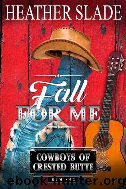 Fall for Me (Cowboys of Crested Butte Book 1) by Heather Slade