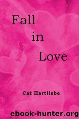 Fall in Love by Cat Hartliebe