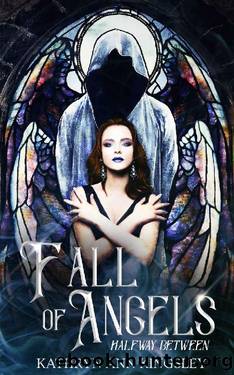 Fall of Angels (Halfway Between Book 3) by Kathryn Ann Kingsley