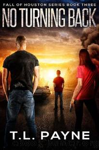Fall of Houston Series | Book 3 | No Turning Back by Payne T.L