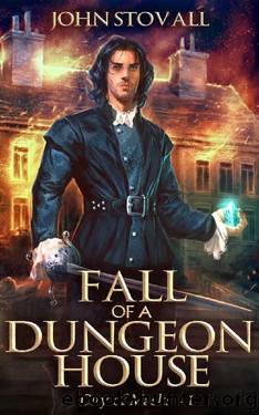 Fall of a Dungeon House: A litRPG Story (City of Masks Book 1) by John Stovall
