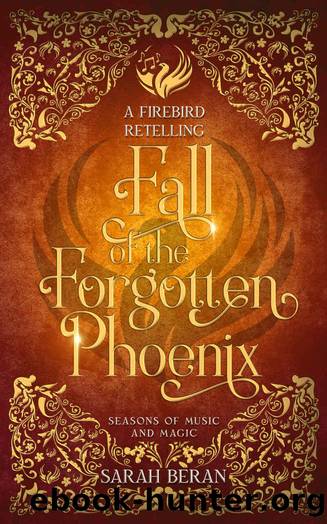 Fall of the Forgotten Phoenix: A Firebird Retelling by Sarah Beran