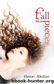 Fall to Pieces by Naidoo Vahini