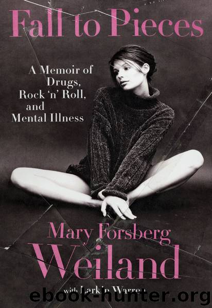 Fall to Pieces: A Memoir of Drugs, Rock 'N' Roll, and Mental Illness by Mary Forsberg Weiland;Larkin Warren