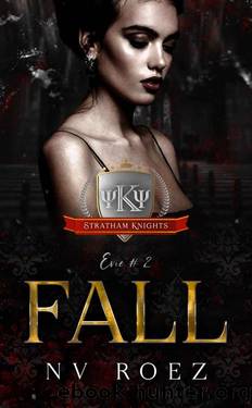 Fall: Evie Book 2 (Stratham Knights) by NV Roez