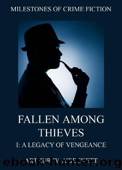 Fallen Among Thieves I: A Legacy Of Vengeance by Arthur William A'Beckett