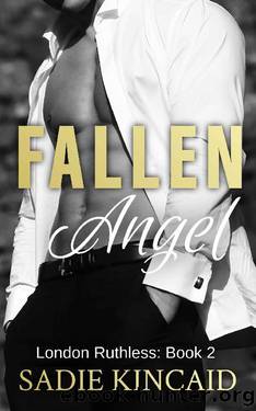 Fallen Angel (The London Ruthless Series Book 2) by Sadie Kincaid