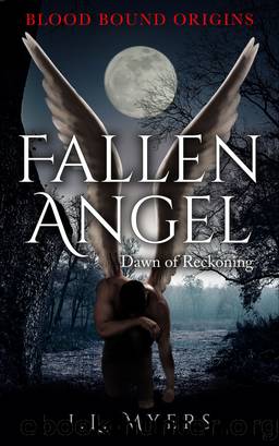 Fallen Angel: Dawn of Reckoning (Blood Bound Origins) by J.L. Myers