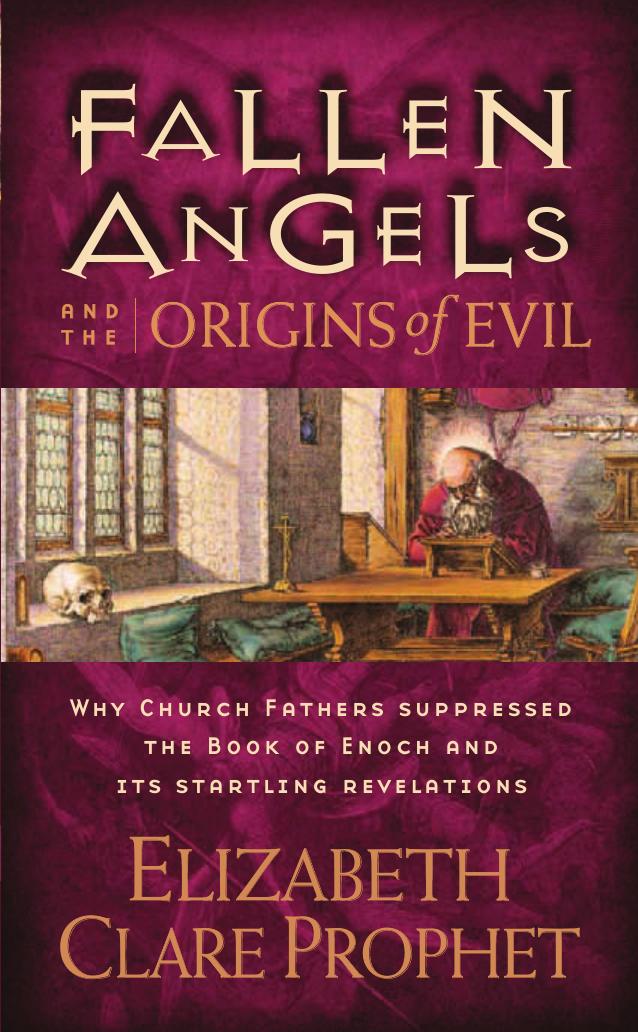 Fallen Angels and the Origins of Evil by Elizabeth Clare Prophet
