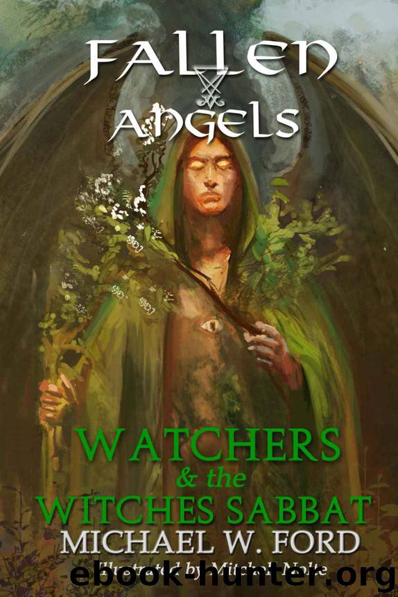 Fallen Angels: Watchers and the Witches Sabbat by Michael W Ford