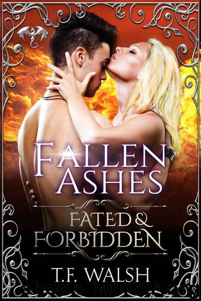 Fallen Ashes: Fated & Forbidden by T.F. Walsh