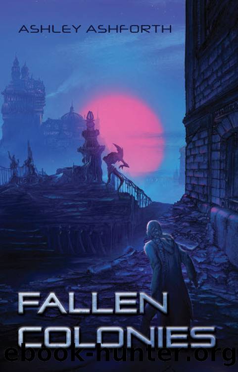 Fallen Colonies by Ashley Ashforth