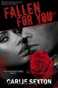 Fallen For You (The Killer Next Door) by Carlie Sexton