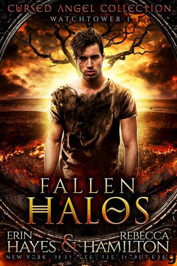Fallen Halos: Watchtower 1 (Cursed Angel Collection) by Hayes Erin & Hamilton Rebecca & Angel Cursed & Legacy Charmed