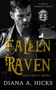 Fallen Raven: A Dark Billionaire Romance: Raven Duet, Book 1 by Diana A. Hicks