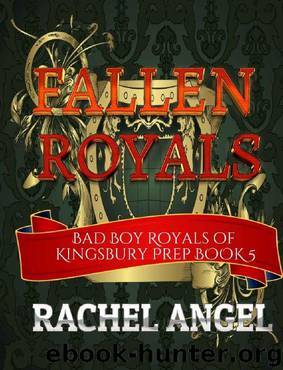 Fallen Royals: A High School Bully Romance (Bad Boy Royals of Kingsbury Prep Book 5) by Rachel Angel