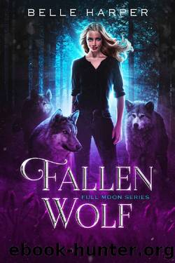 Fallen Wolf (Full Moon Series Book 1) by Belle Harper