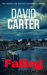 Falling (Inspector Walter Darriteau cases Book 10) by David Carter