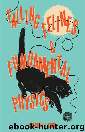 Falling Felines and Fundamental Physics by Gregory J. Gbur