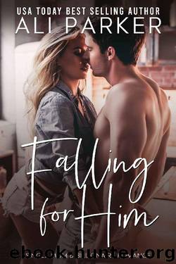 Falling For Him by Ali Parker