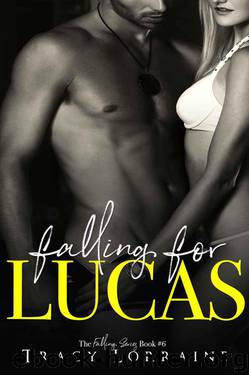 Falling For Lucas (Falling Book 6) by Tracy Lorraine