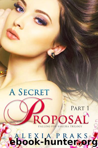 Falling For Sakura: A Secret Proposal (Part 1) by Alexia Praks