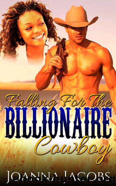 Falling For The Billionaire Cowboy: A Billionaire BWWM Western Romance by Joanna Jacobs