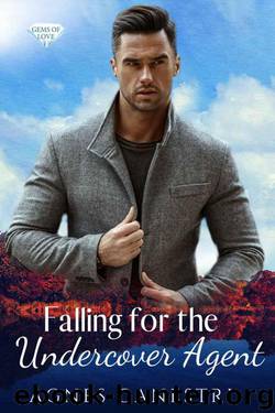 Falling For The Undercover Agent (Gems 0f Love Book 5) by Agnes Canestri