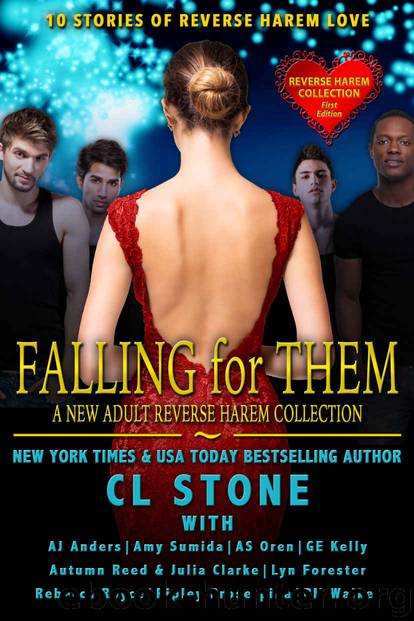 Falling For Them: A New Adult Reverse Harem Collection by C.L. Stone & Rebecca Royce & Amy Sumida & AS Oren & AJ Anders & GE Kelly & Autumn Reed & Lyn Forester & Ripley Proserpina & RM Walker