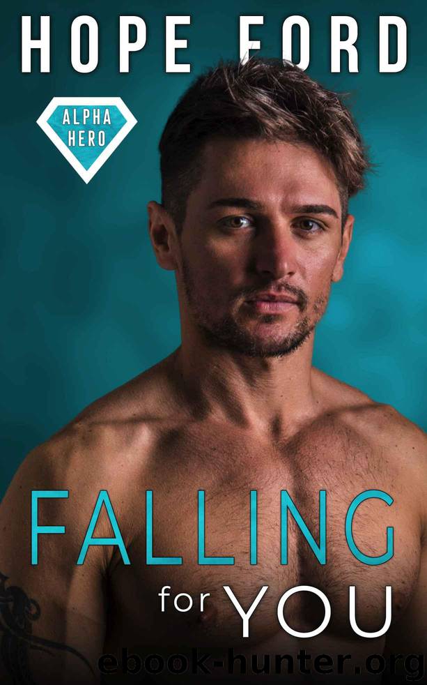 Falling For You (Alpha Hero Book 2) by Ford Hope