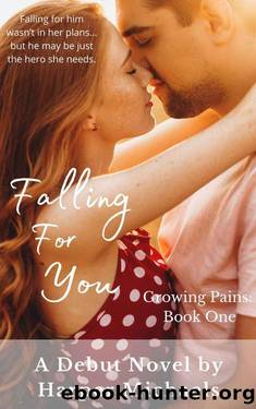 Falling For You: Growing Pains Book 1 (A Sweet & Sexy New Adult Novel) by Harper Michaels