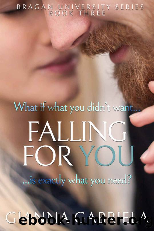 Falling For You_A Bragan University Novel by Gianna Gabriela