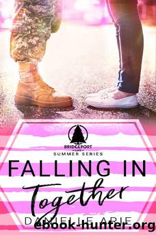 Falling In Together: (Book Three in The Bridgeport Lake Summer Series) by Danielle Arie